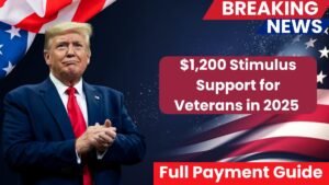 $1,200 Stimulus Support for Veterans in 2025 – Full Payment Guide