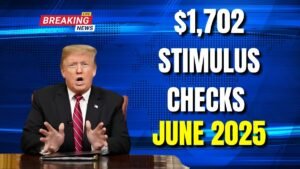 $1,702 Stimulus Checks Coming in June 2025 – Are You on the List?