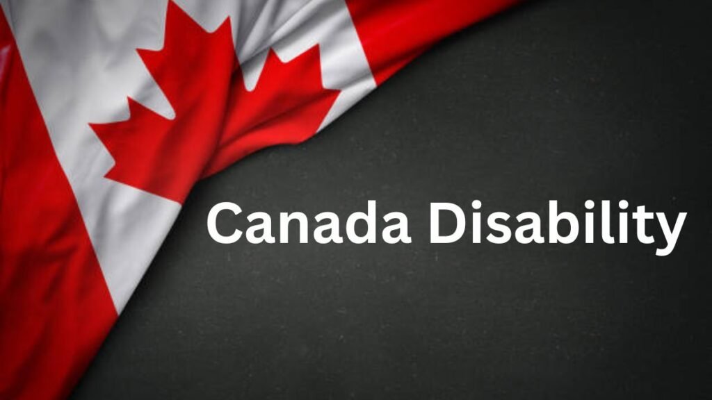 $2,400 Canada Disability Benefit 2025: Eligibility, Payment Dates & Application Guide