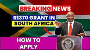 R1370 Grant in South Africa: How to Apply & New Qualification Rules