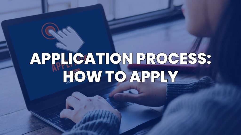 Application Process: How to Apply