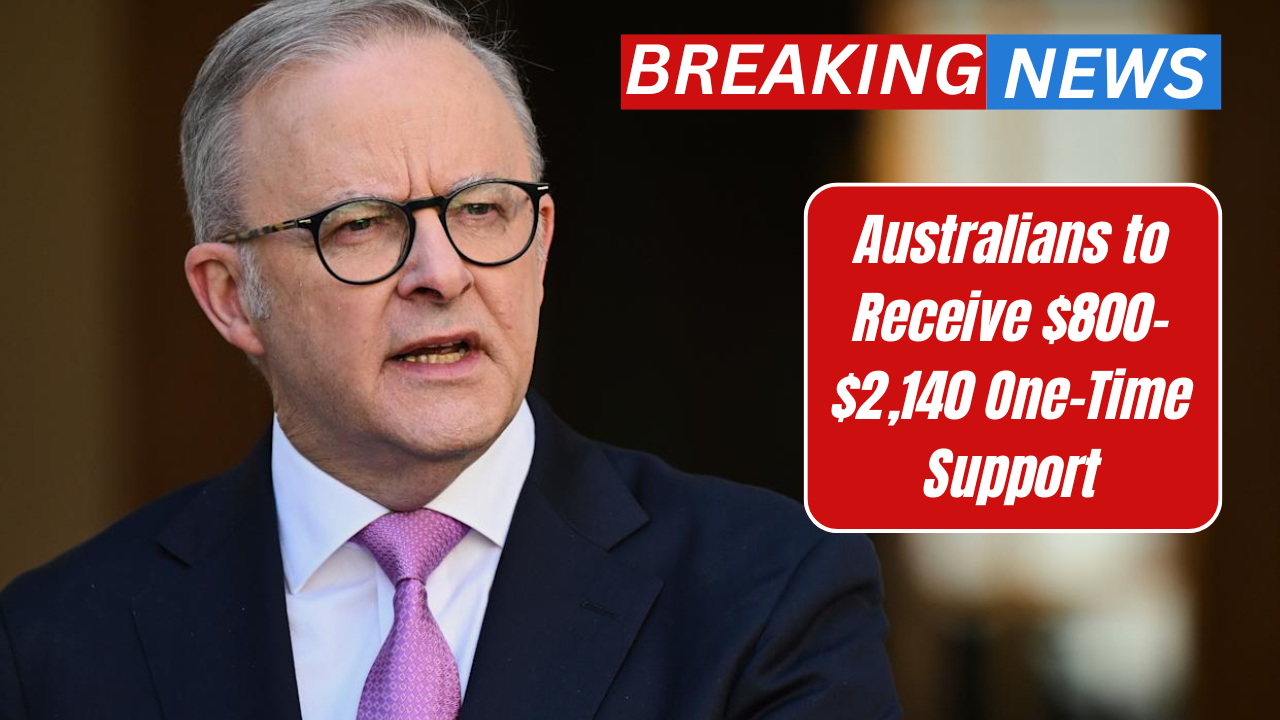 Australians to Receive $800–$2,140 One-Time Support – Check If You’re Eligible & Payment Schedule