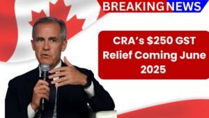 CRA’s $250 GST Relief Coming June 2025 – Are You Eligible?