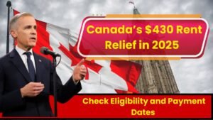 Canada’s $430 Rent Relief in 2025: Check Eligibility and Payment Dates
