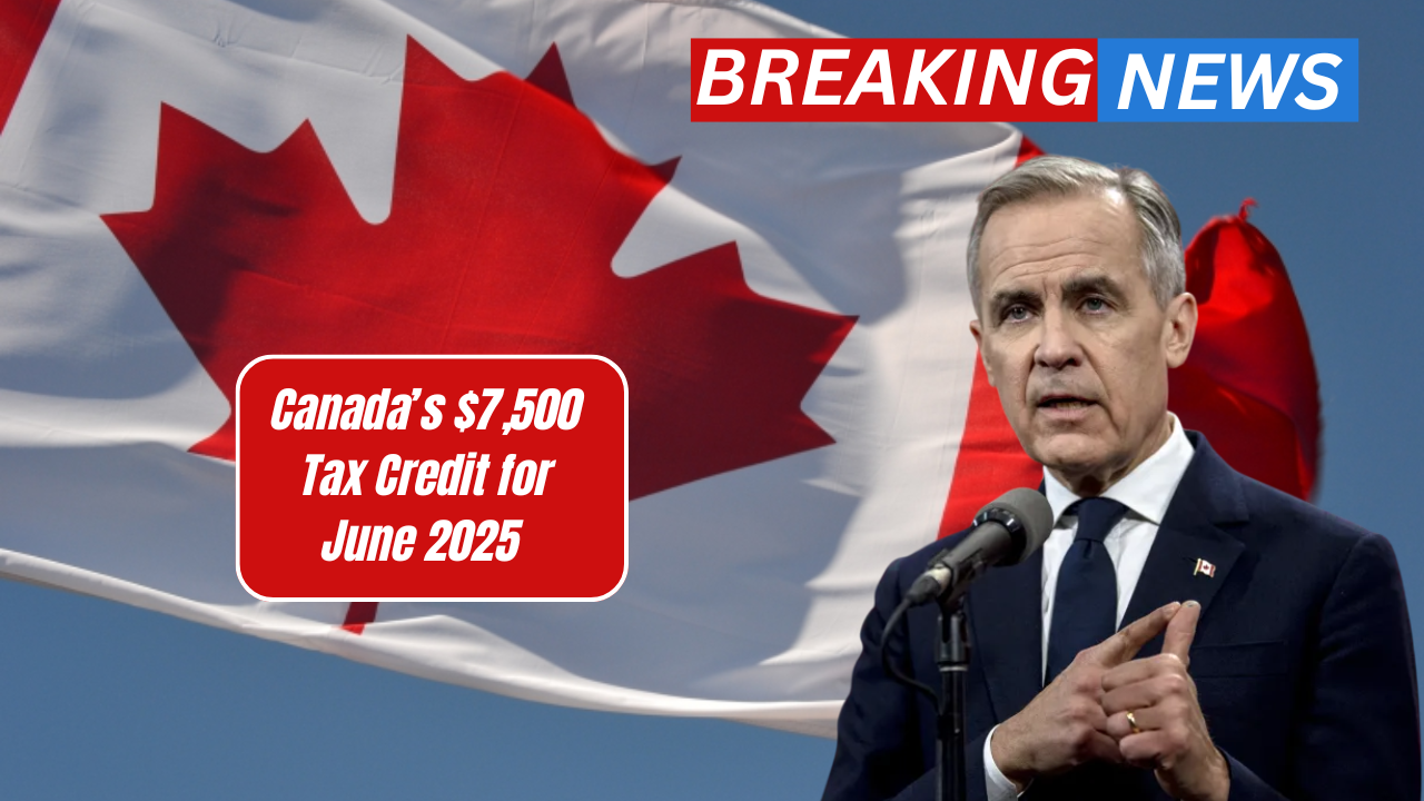 Canada’s $7,500 Tax Credit for June 2025 – Fact or Fiction? Check Eligibility & Payment Info