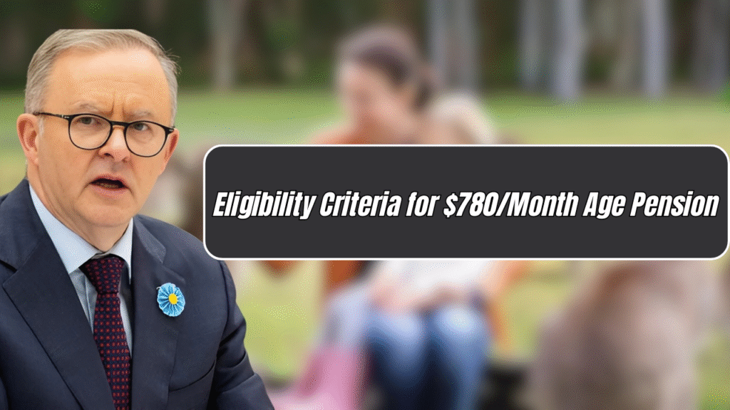 Centrelink Seniors Payment of $780/Month in June 2025 – Eligibility Criteria and Payout Dates