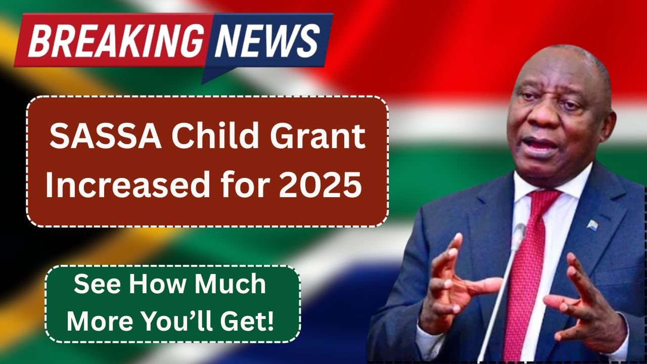 SASSA Child Grant Increased for 2025 – See How Much More You’ll Get!