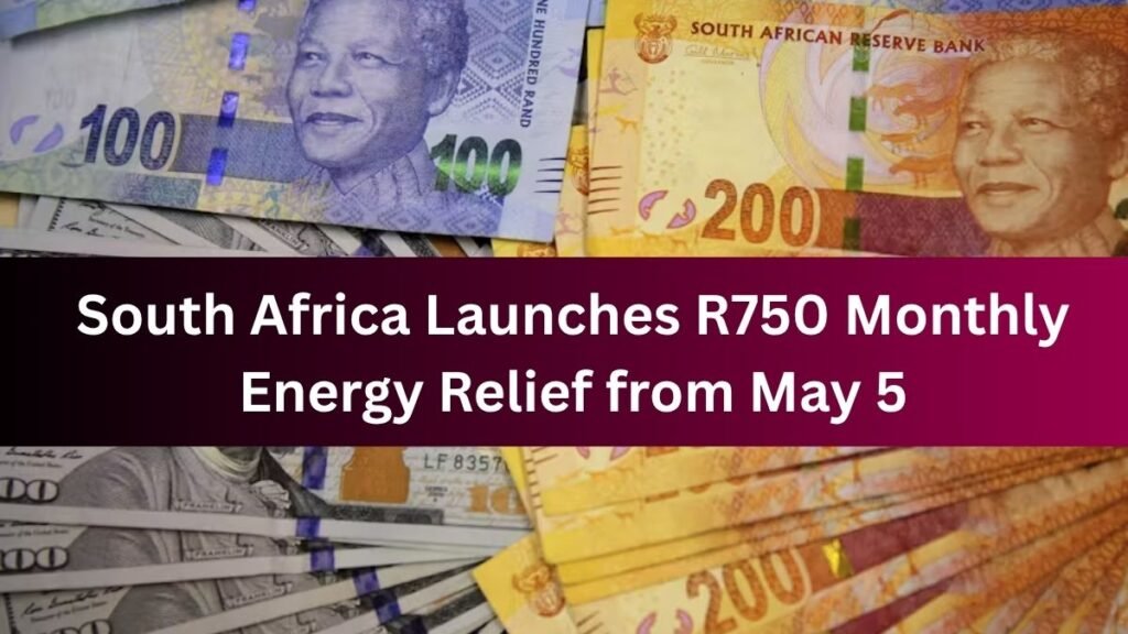South Africa Launches R750 Monthly Energy Relief from May 5