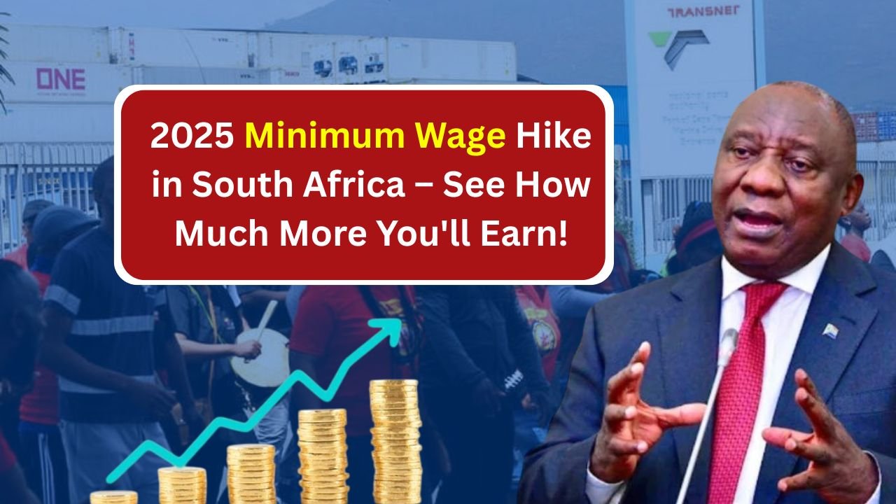 2025 Minimum Wage Hike in South Africa – See How Much More You'll Earn!